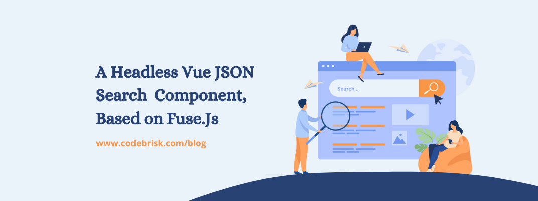 A Headless Vue JSON Search Component Based on Fuse.Js